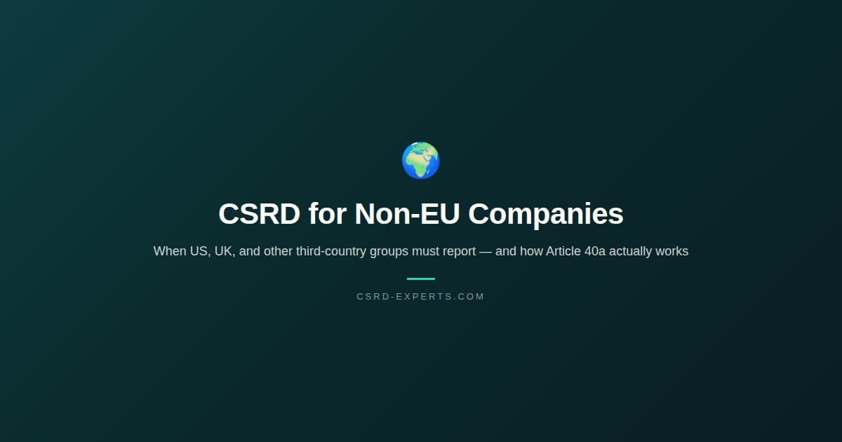CSRD for Non-EU Companies: When US, UK, and Other Third-Country Groups Must Report and How to Prepare